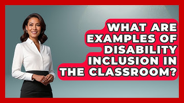 What Are Examples of Disability Inclusion in the Classroom? | Accessible Learning For All News