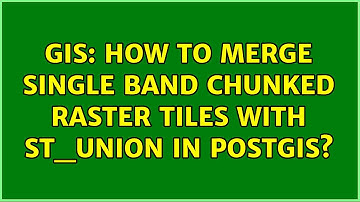 GIS: How to merge single band chunked raster tiles with ST_Union in PostGIS?