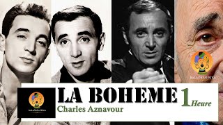 Charles Aznavour - La bohème (1 heure)