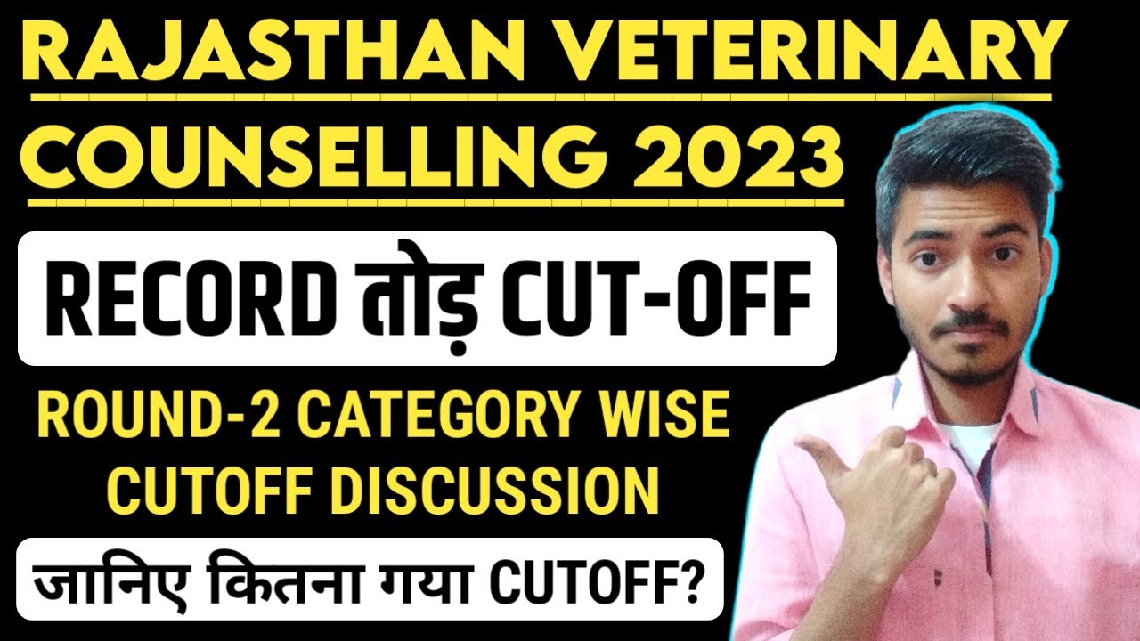 Rajasthan Veterinary Counselling 2023 | 2nd Round CutOff Analysis | RPVT/RAJUVAS Counselling 2023