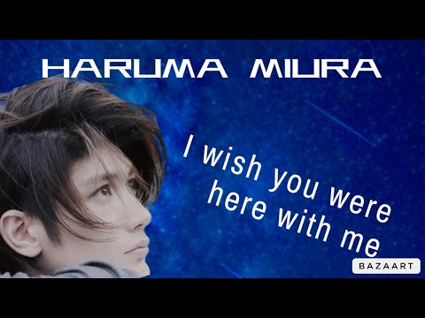 三浦春馬HARUMA MIURA『I wish you were here with me』 - YouTube