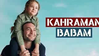 Kahraman Babam Müziği - Mutluluk V2