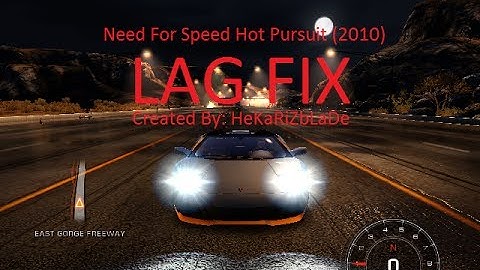 Need For Speed Hot Pursuit (2010) how to fix lag