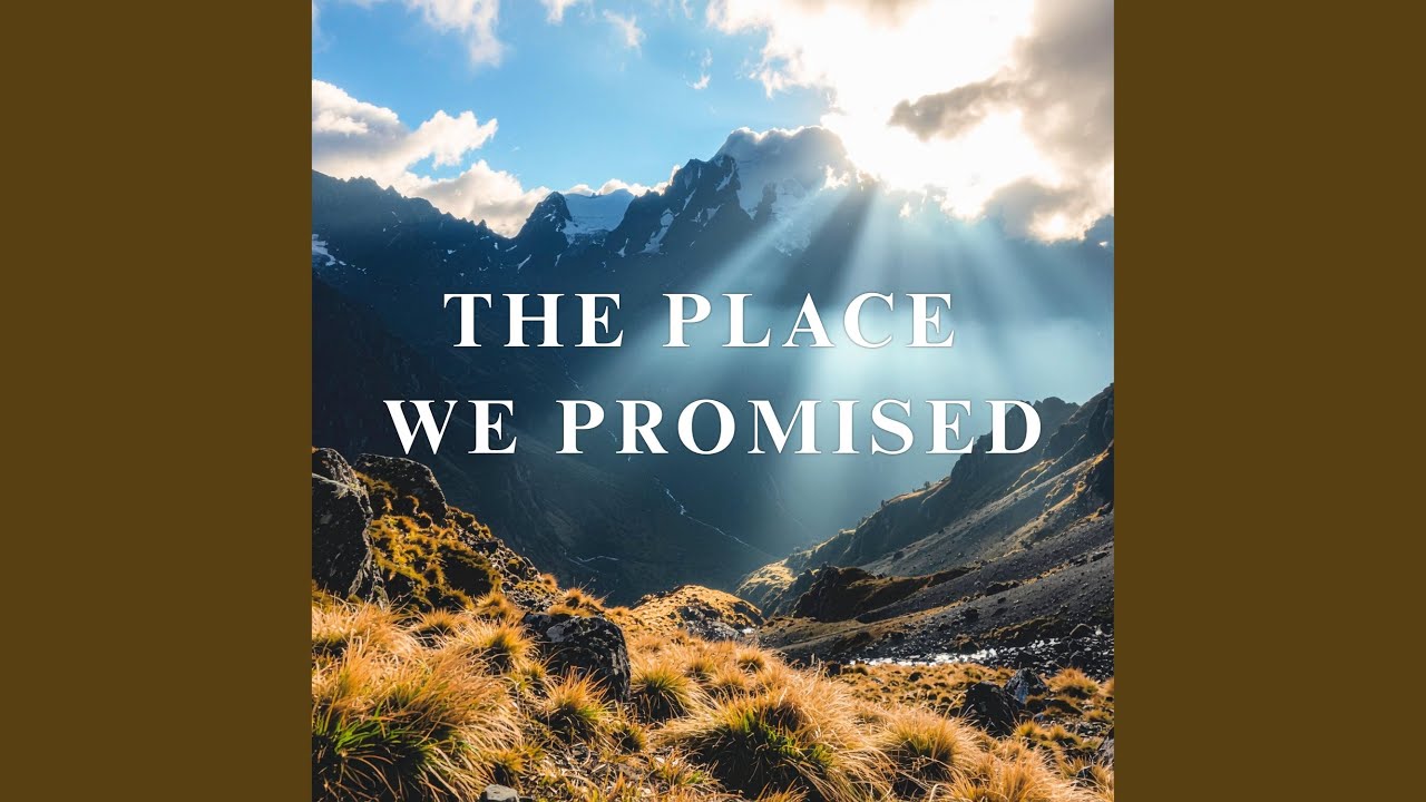 THE PLACE WE PROMISED