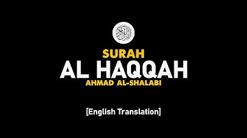 Surah Al Haqqah - Ahmad Al-Shalabi [ 069 ] I Beautiful Quran Recitation .