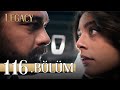 Emanet 116. Bölüm | Legacy Episode 116