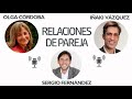 Claves en Relaciones de Pareja [Olga Córdoba, Iñaki Vázquez]⎮Sergio Fernández, Pensamiento Positivo