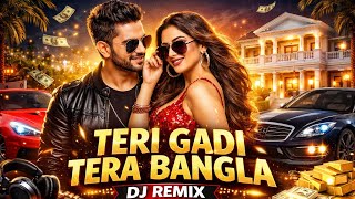 🎧 DJ Remix – 'Teri Gadi Tera Bangla' (New 2026 Version) 🔥
