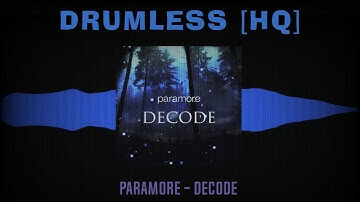 Paramore - Decode ( Drumless )