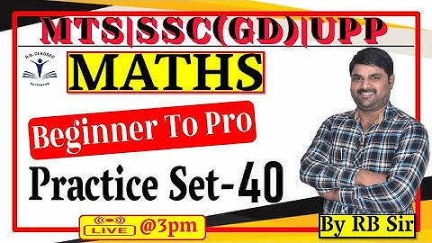 Maths Practice Session | MTS | SSC GD | UPP | Class-40 | With RB Sir