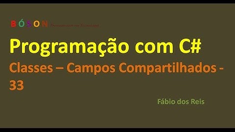 Programação em C# - Classes - Campos Compartilhados - 33