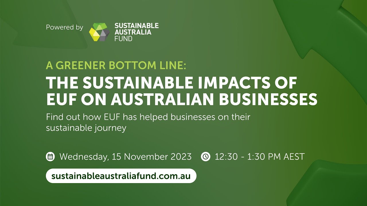 A Greener Bottom Line: The sustainable impacts of EUF on Australian businesses
