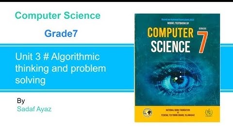 Unit 3: Algorithmic Thinking and Problem Solving | Grade 7 Computer Science | NBF Book
