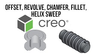 PTC CREO Tutorial Video Part 2 | Revolve | Offset | Helix Sweep