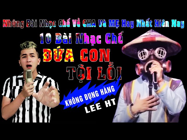 Liên Khúc 10 Bài Hát  Đứa Con Tội Lỗi  Không Đụng Hàng, Nghe Thấm Vị Đời - Lee HT class=