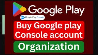 verified google play developer account for sale | buy organization google play console account