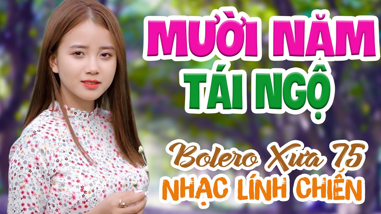 Mười Năm Tái Ngộ, TÌM LẠI NGƯỜI XƯA - LK Bolero Nhạc Vàng ĐẶC BIỆT 1001 Bài Nhạc Lính 1975