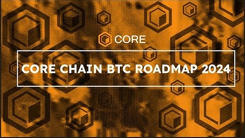 Core Chain Bitcoin Roadmap 2024 #CoreChain #CoreDAO