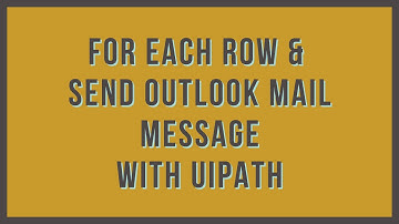 #UiPath Beginner Tutorial: For Each Row and Send Outlook Mail Message