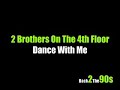 2 Brothers on the 4 Floor Dance with me