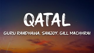 Guru Randhawa, Sanjoy, Gill Machhrai - Qatal (English Translated Lyrics) (Lyrics) Thumb