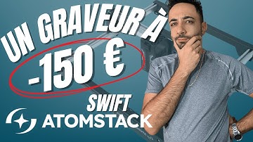 Commencer la GRAVURE LASER pour moins de 150€ ? ATOMSTACK SWIFT