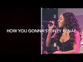 How You Gonna(lyrics)Sydney Renae