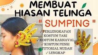 MEMBUAT KOSTUM TARI, SUMPING HIASAN TELINGA | TUTORIAL MUDAH DIIKUTI UNTUK PEMULA #kostumtari