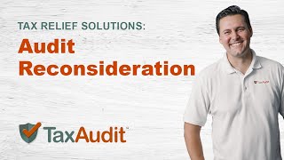 Audit Reconsideration | Tax Relief Solutions