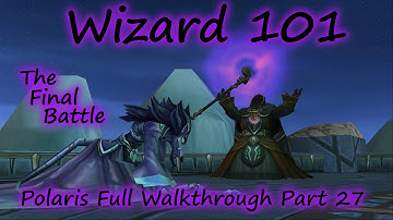 Wizard101: Full Polaris Walkthrough Part 27 - The Final Battle