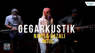 #GEGARkustik : Nabila Razali - Putus (LIVE)
