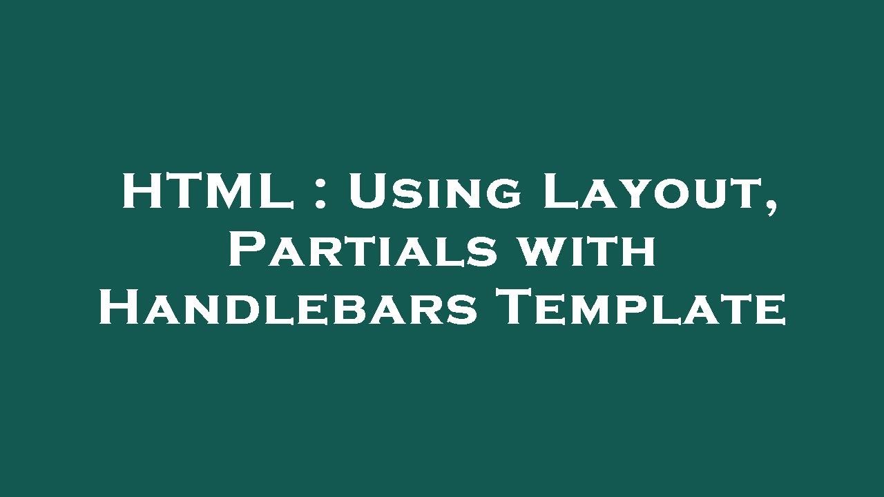 HTML Using Layout Partials With Handlebars Template YouTube