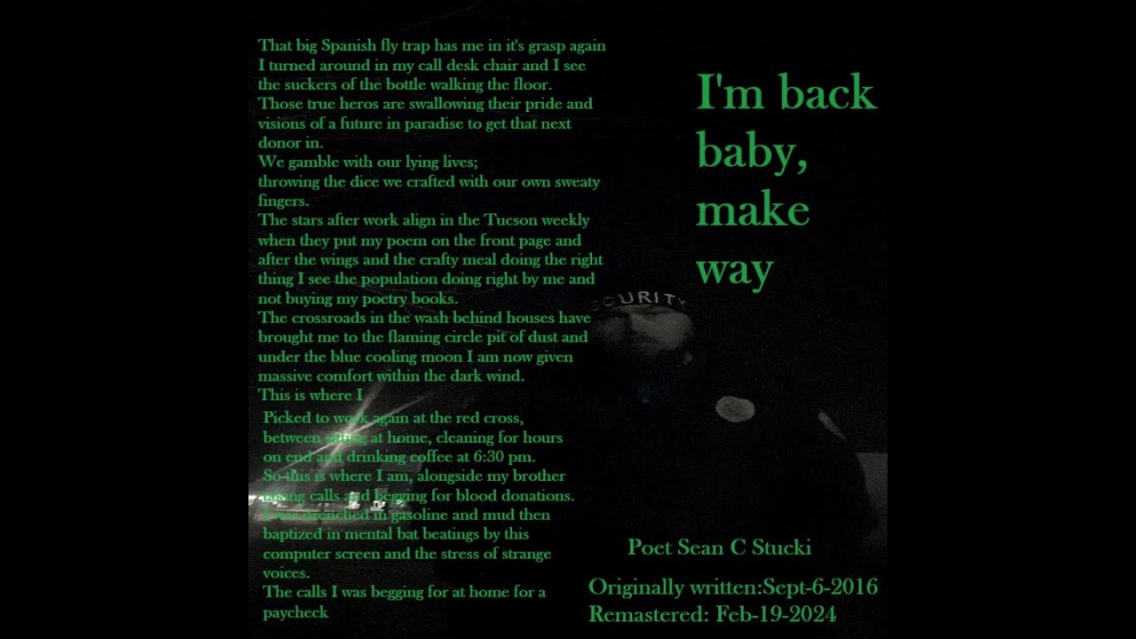 I'm back baby make way  - poem reading by Sean C Stucki