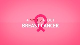 4 Common Myths About Breast Cancer