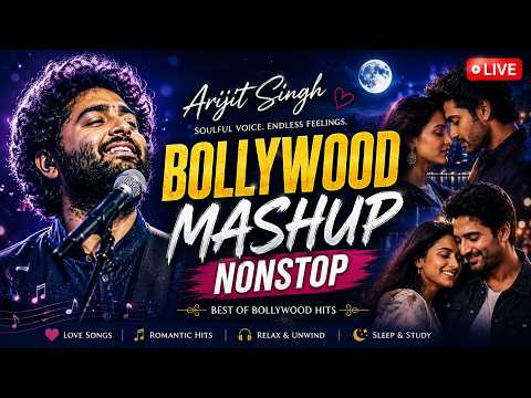 🔴 LIVE | Arijit Singh Mashup ❤️ Bollywood Romantic Songs | Nonstop Love Hits 24/7
