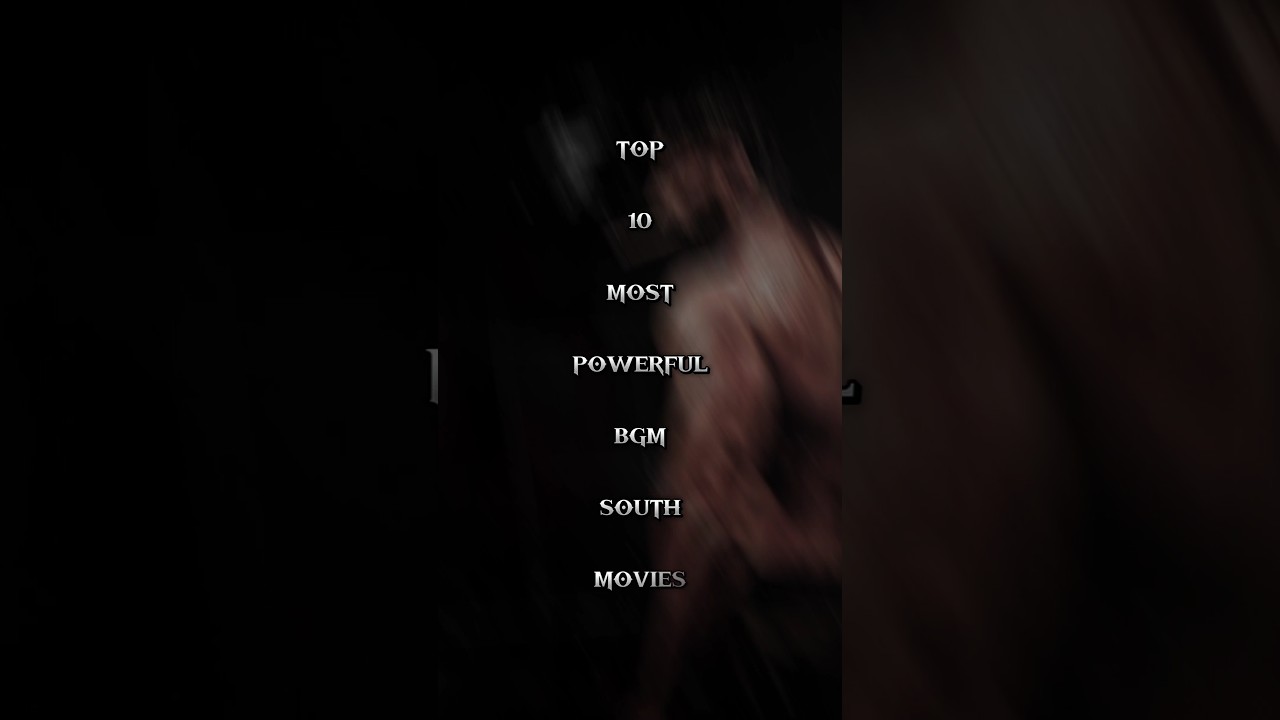 TOP 10 MOST POWERFUL BGM SOUTH MOVIES 