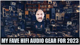 What is my #1 pick for BEST HiFi AUDIO of the YEAR 2023? My Top 10 and WHY!