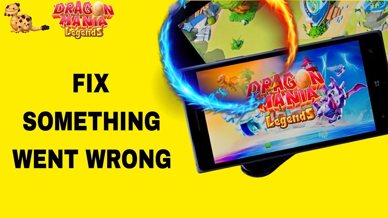 How To Fix And Solve Something Went Wrong On Dragon Mania Legends App