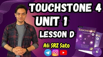 آموزش زبان انگلیسی ادامه کتاب تاچ‌استون ۴ (Unit 1 lesson D) TouchStone 4