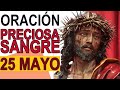 ORACIÓN A LA PRECIOSA SANGRE DE CRISTO 25 MAYO 2024 IGLESIA CATOLICA CANAL OFICIAL ORACIONES