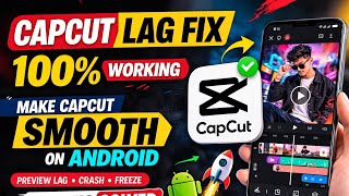 CapCut Lag Problem Fix 100% | Make CapCut Smooth on Low End Android