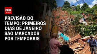 Previso Do Tempo Primeiros Dias De Janeiro So Marcados Por Temporais  Cnn Prime Time