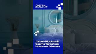 Airbnb Blackmail: Scams Targeting Hosts and Guests