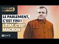 FINI LE PARLEMENT, L'ÉTAT, C'EST MACRON