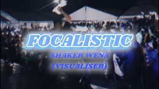 SHAKER WENA FOCALISTIC (UN VISUALISER)