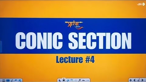 CONIC SECTION CLASS 11 BY SHOBHIT NIRWAN|| PRARAMBH BATCH NEXT TOPPER|| LECTURE-4 #shobitnirwan 