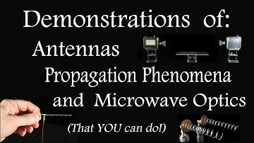 Video 1 Introduction - Demonstrations of Antennas, Propagation Phenomena, and Microwave Optics.