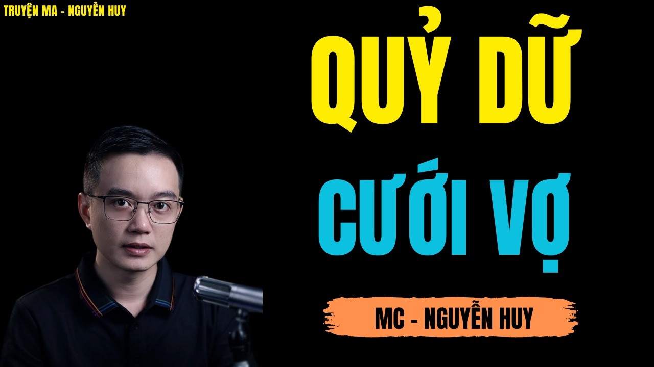 QUỶ DỮ CƯỚI VỢ | TRUYỆN MA MC - NGUYỄN HUY DIỄN ĐỌC CỰC ĐỈNH 2026