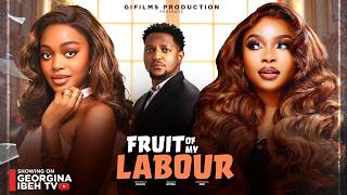 Fruit Of My Labour d Movie Georgina Ibeh Shanay Okawa Bryan Bomba2026 Latest  Nollywood Movies
