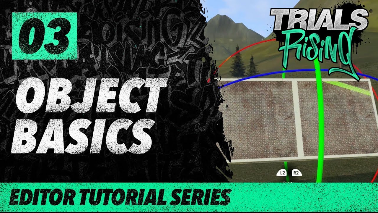 Trials Rising Editor Tutorial Series: 03 Object Basics